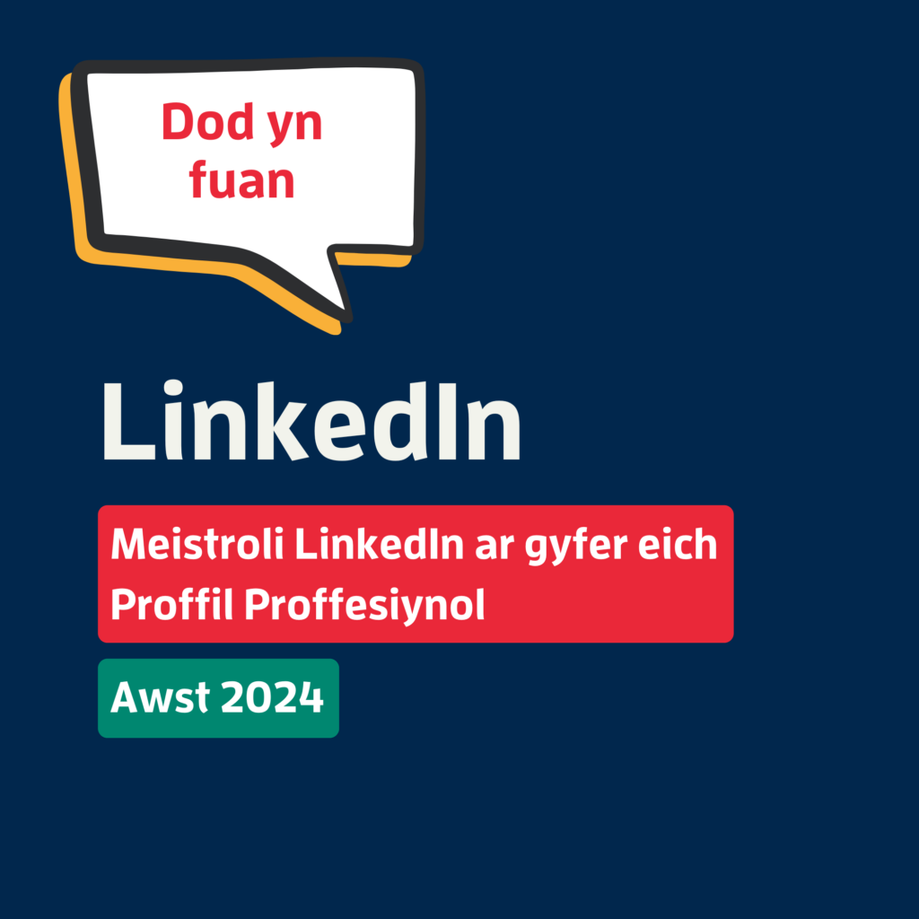 Meistroli LinkedIn ar gyfer eich Proffil Proffesiynol